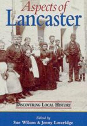 Cover of the book Aspects of Lancaster by Anthony Silson
