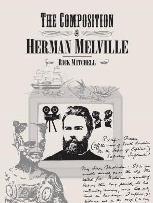 Book cover of The Composition of Herman Melville