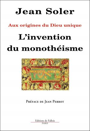 Cover of the book L'invention du monotheisme - Aux origines du Dieu unique by Jean Soler