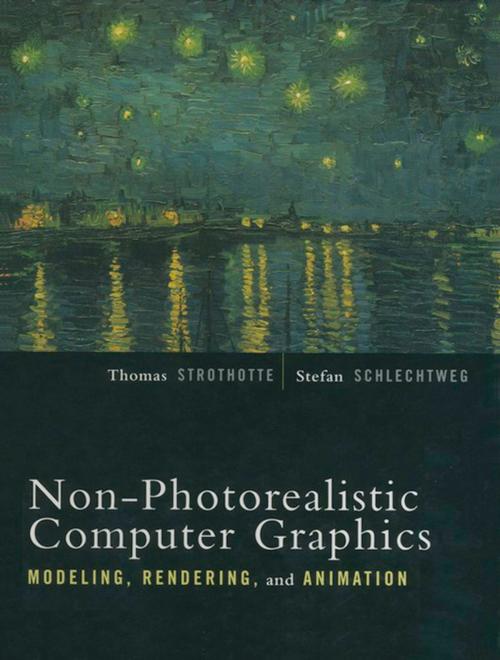 Cover of the book Non-Photorealistic Computer Graphics by Thomas Strothotte, Stefan Schlechtweg, Elsevier Science