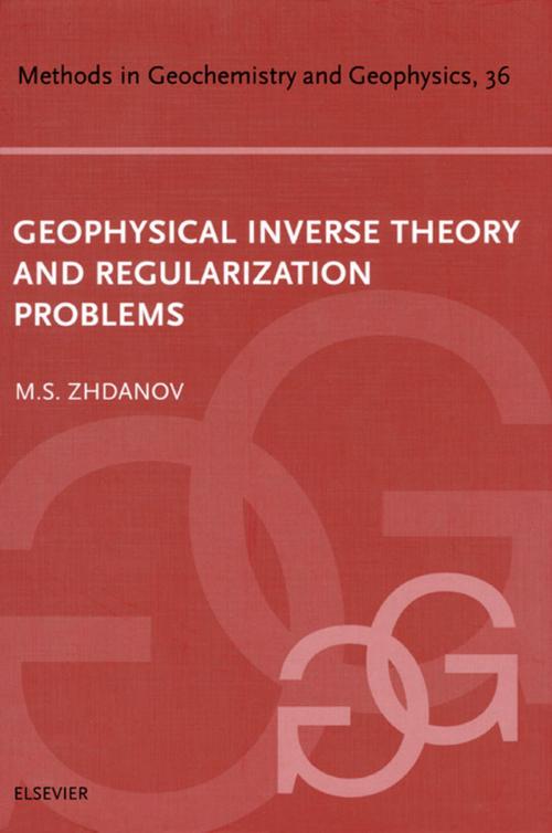 Cover of the book Geophysical Inverse Theory and Regularization Problems by Michael S. Zhdanov, Elsevier Science