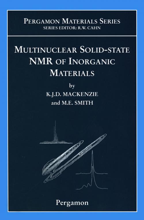 Cover of the book Multinuclear Solid-State Nuclear Magnetic Resonance of Inorganic Materials by Kenneth J.D. MacKenzie, M.E. Smith, Elsevier Science