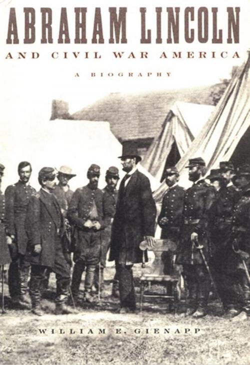 Cover of the book Abraham Lincoln and Civil War America : A Biography by William E. Gienapp, Oxford University Press, USA