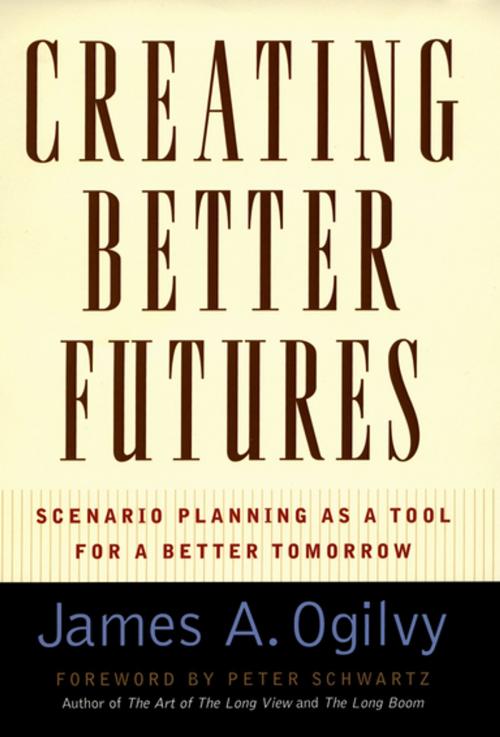 Cover of the book Creating Better Futures by James A. Ogilvy, Oxford University Press