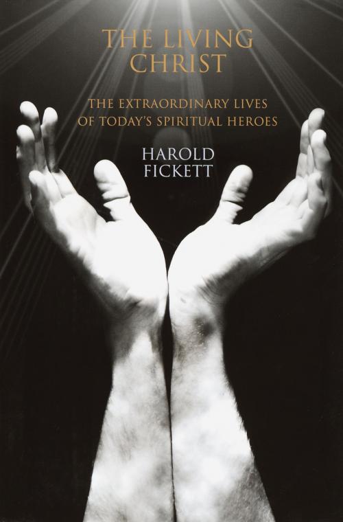 Cover of the book The Living Christ by Harold Fickett, The Crown Publishing Group