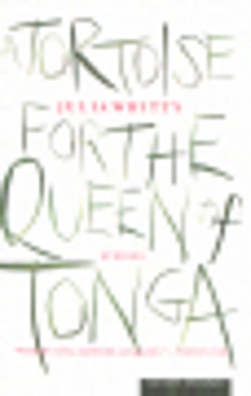 Cover of the book A Tortoise for the Queen of Tonga by Julia Whitty, HMH Books
