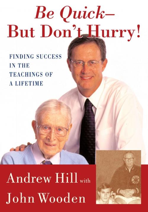 Cover of the book Be Quick - But Don't Hurry by Andrew Hill, John Wooden, Simon & Schuster