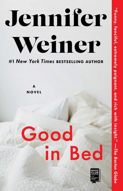 Cover of the book Good in Bed by Jennifer Weiner, Atria Books