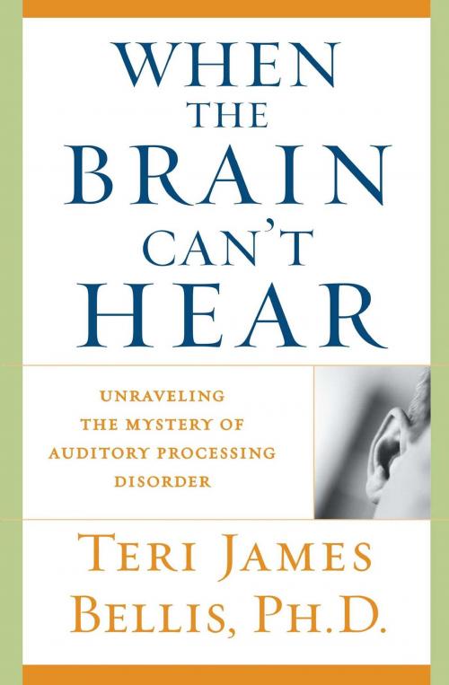 Cover of the book When the Brain Can't Hear by Teri James Bellis, Ph.D., Atria Books