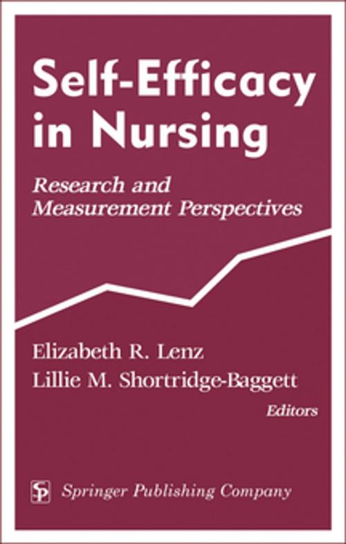 Cover of the book Self-Efficacy In Nursing by Elizabeth R. Lenz, RN, PhD, FAAN, Springer Publishing Company