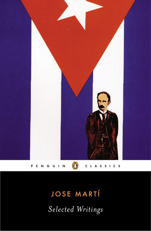 Cover of the book Selected Writings by Jose Marti, Penguin Publishing Group