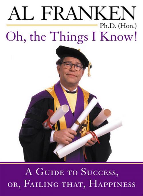Cover of the book Oh, the Things I Know! by Al Franken, Penguin Publishing Group