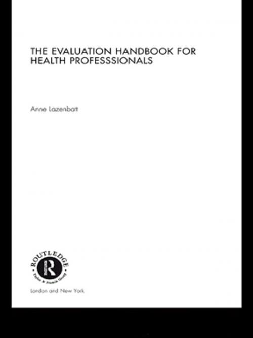 Cover of the book The Evaluation Handbook for Health Professionals by , Taylor and Francis
