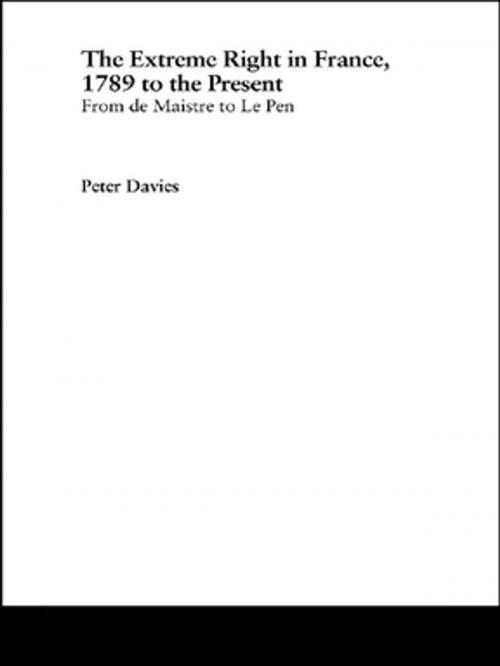 Cover of the book The Extreme Right in France, 1789 to the Present by Peter Davies, Taylor and Francis