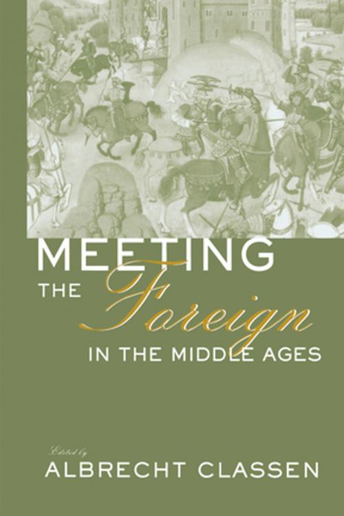 Cover of the book Meeting the Foreign in the Middle Ages by , Taylor and Francis