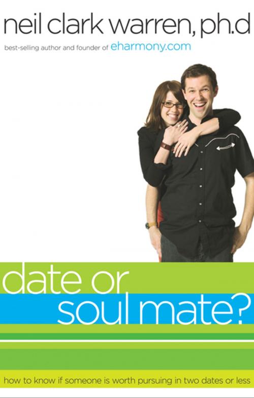 Cover of the book Date...or Soul Mate? by Neil Clark Warren, Thomas Nelson