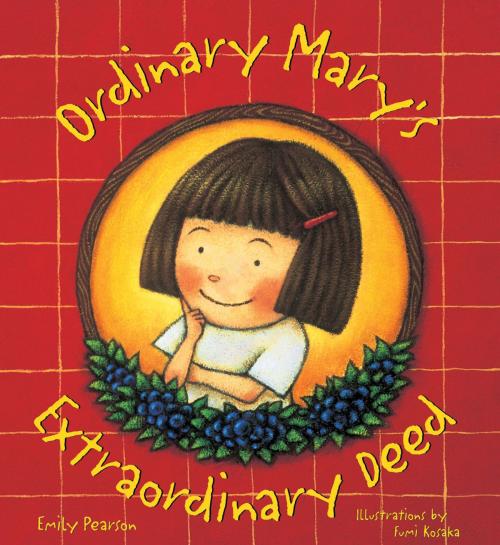 Cover of the book Ordinary Mary's Extraordinary Deed by Emily Pearson, Gibbs Smith