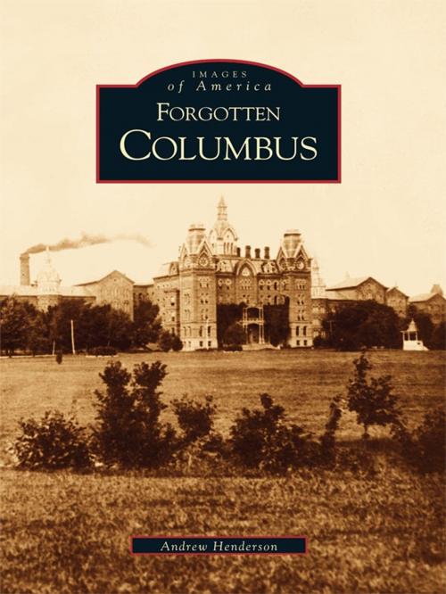 Cover of the book Forgotten Columbus by Andrew Henderson, Arcadia Publishing Inc.