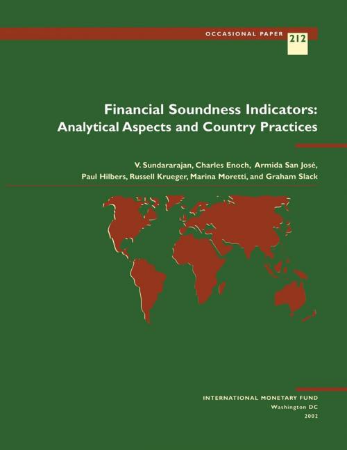 Cover of the book Financial Soundness Indicators: Analytical Aspects and Country Practices by International Monetary Fund, INTERNATIONAL MONETARY FUND