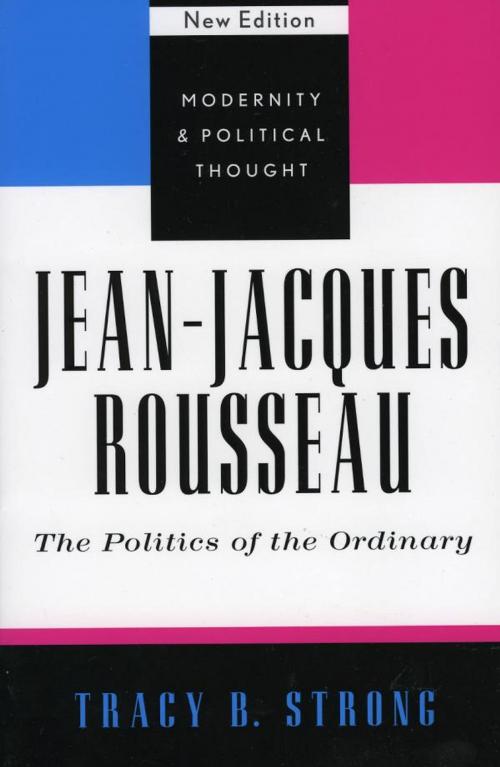 Cover of the book Jean-Jacques Rousseau by Tracy B. Strong, Rowman & Littlefield Publishers