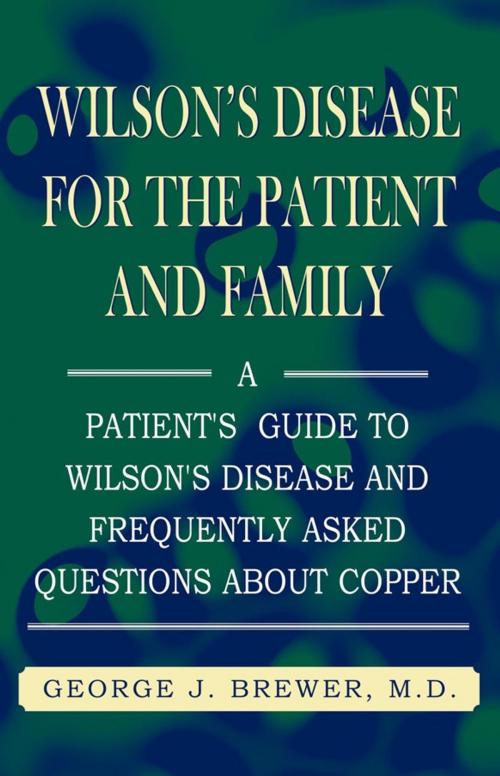 Cover of the book Wilson's Disease for the Patient and Family by George J. Brewer, Xlibris US