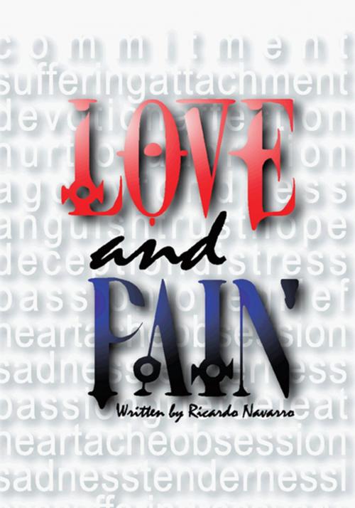 Cover of the book Love and Pain by Ricardo Navarro, iUniverse