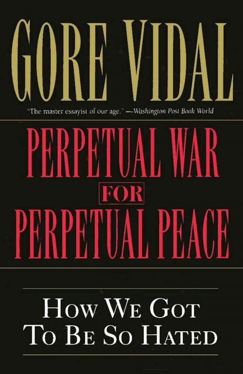 Cover of the book Perpetual War for Perpetual Peace by Gore Vidal, PublicAffairs