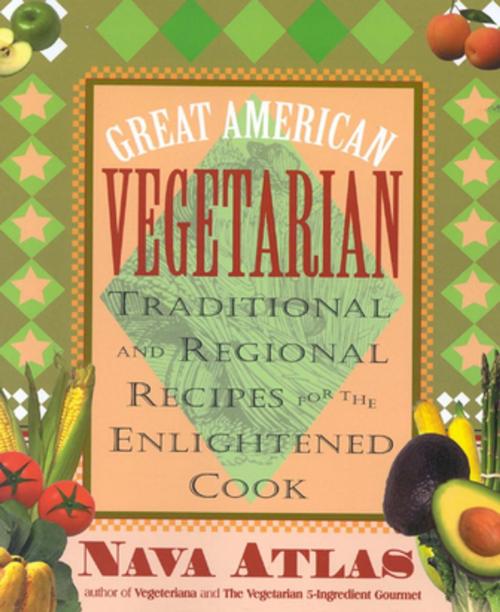 Cover of the book Great American Vegetarian: Traditional and Regional Recipes for the Enlightened Cook by Nava Atlas, M. Evans & Company