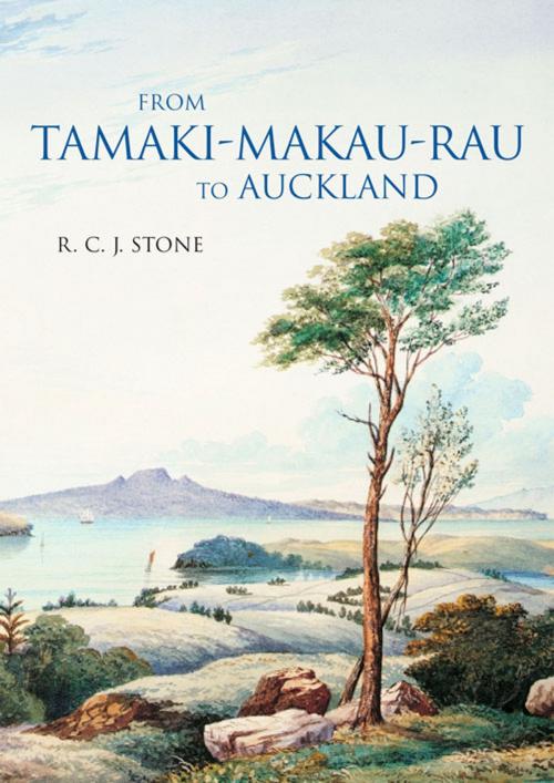 Cover of the book From Tamaki-Makaurau-Rau to Auckland by Russell Stone, Auckland University Press