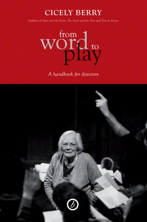 Cover of the book From Word to Play: A Textual Handbook for Directors and Actors by Cicely Berry, Oberon Books
