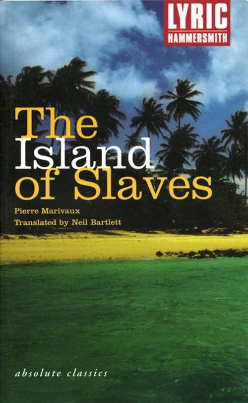 Cover of the book The Island of Slaves by Pierre Carlet De Chamblain De Marivaux, Oberon Books
