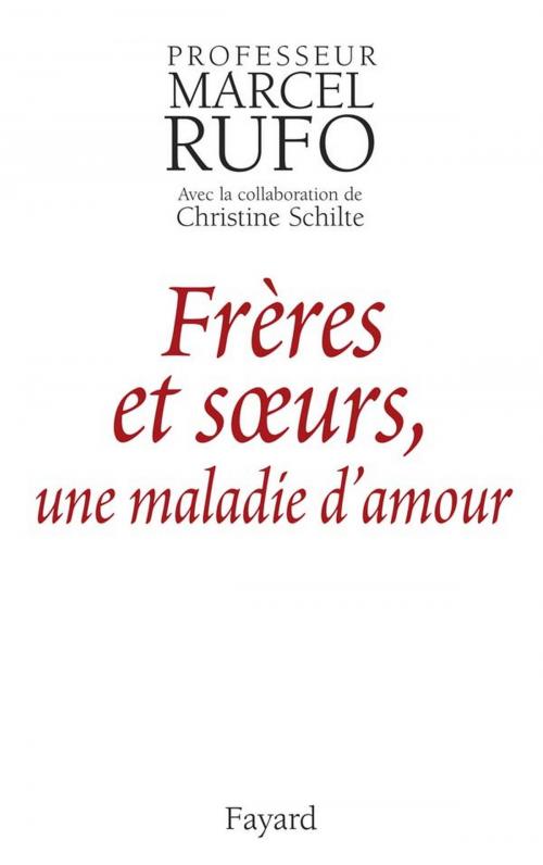 Cover of the book Frères et soeurs, une maladie d'amour by Marcel Rufo, Fayard