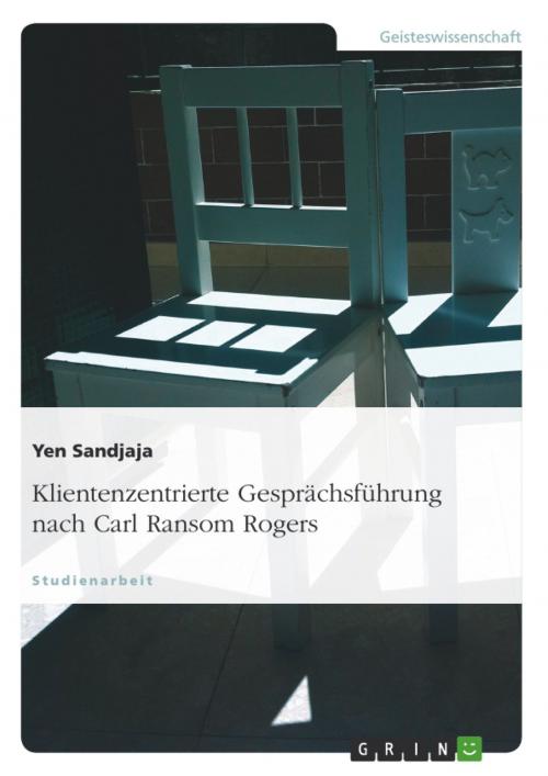 Cover of the book Klientenzentrierte Gesprächsführung nach Carl Ransom Rogers by Yen Sandjaja, GRIN Verlag