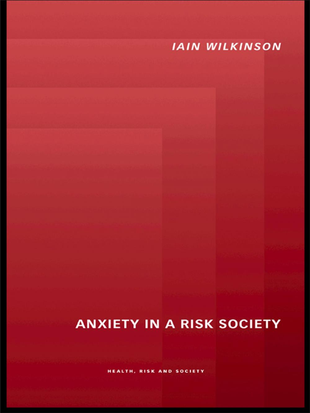 Big bigCover of Anxiety in a 'Risk' Society