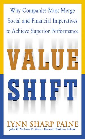 Cover of the book Value Shift: Why Companies Must Merge Social and Financial Imperatives to Achieve Superior Performance by Diana Whitney, Amanda Trosten-Bloom, Kae Rader