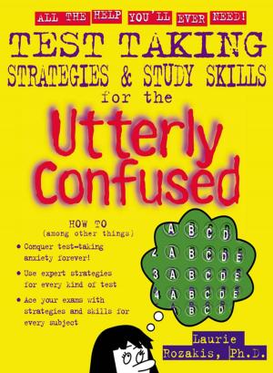Book cover of Test Taking Strategies & Study Skills for the Utterly Confused