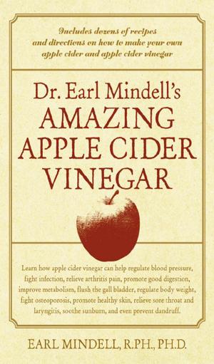 Cover of the book Dr. Earl Mindell's Amazing Apple Cider Vinegar by Martin S Matthews, Bobbi Sandberg