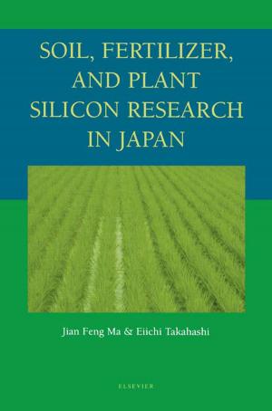 Cover of the book Soil, Fertilizer, and Plant Silicon Research in Japan by Nicole Engard