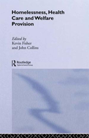Cover of the book Homelessness, Health Care and Welfare Provision by Ruth E. Page