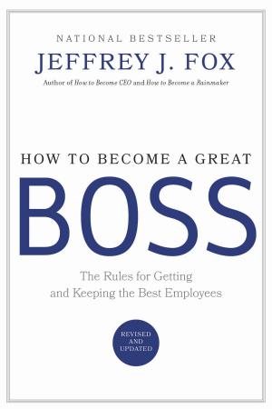 Cover of the book How to Become a Great Boss by Christine Lagorio-Chafkin