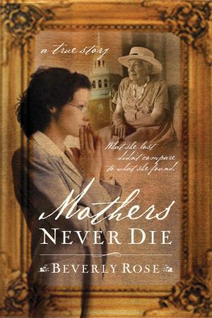 Cover of the book Mothers Never Die by Patsy Clairmont
