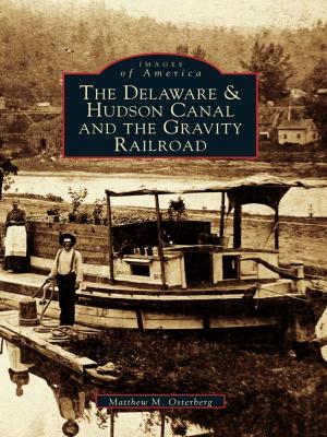Cover of the book The Delaware and Hudson Canal and the Gravity Railroad by Ruth Ballweg MPA PA-C