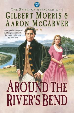 Cover of the book Around the River's Bend (Spirit of Appalachia Book #5) by Amy Bolding