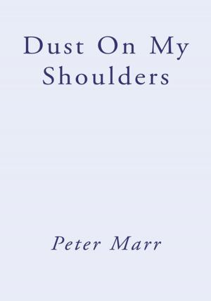 Cover of the book Dust on My Shoulders by Portia McGowan Green