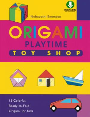 Cover of the book Origami Playtime Book 2 Toy Shop by Michael G. LaFosse