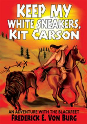 Cover of the book Keep My White Sneakers, Kit Carson by Gita Zikherman-Greisdorf