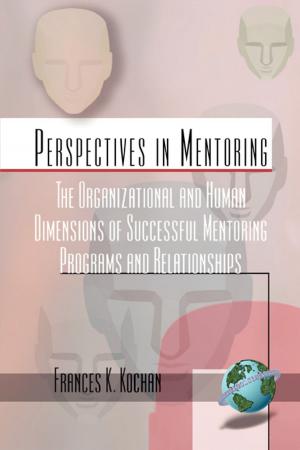 Cover of the book The Organizational and Human Dimensions of Successful Mentoring Programs and Relationships by 