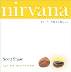 Cover of the book Nirvana in a Nutshell: 157 Zen Meditations by Bulwer-Lytton, Sir Edward, DuQuette, Lon Milo