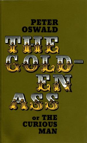 Cover of the book The Golden Ass (or the Curious Man) by Richard Molloy