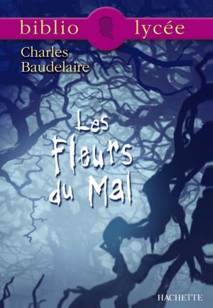 Book cover of Bibliolycée - Les Fleurs du Mal, Charles Baudelaire